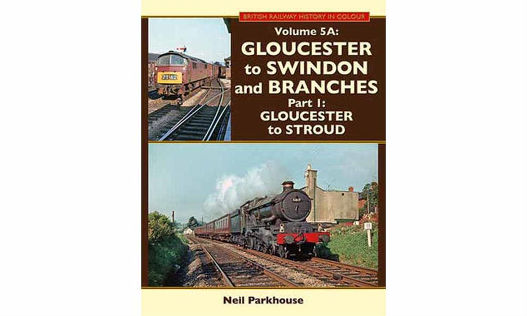 Lightmoor Press GlosRlys5A Gloucestershire Railways GWR Gloucester to Swindon Part 1 Gloucester to Stroud