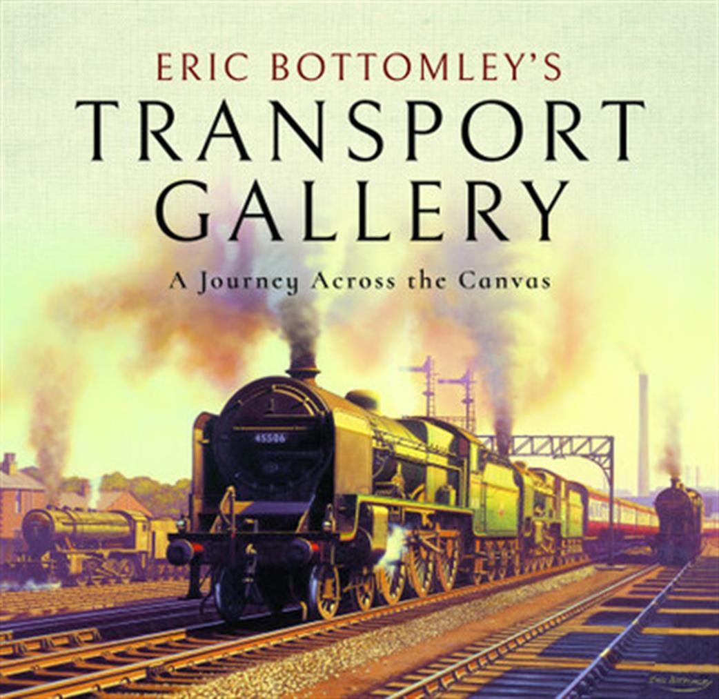 Pen & Sword  9781473876286 Transport Gallery by Eric Bottomley