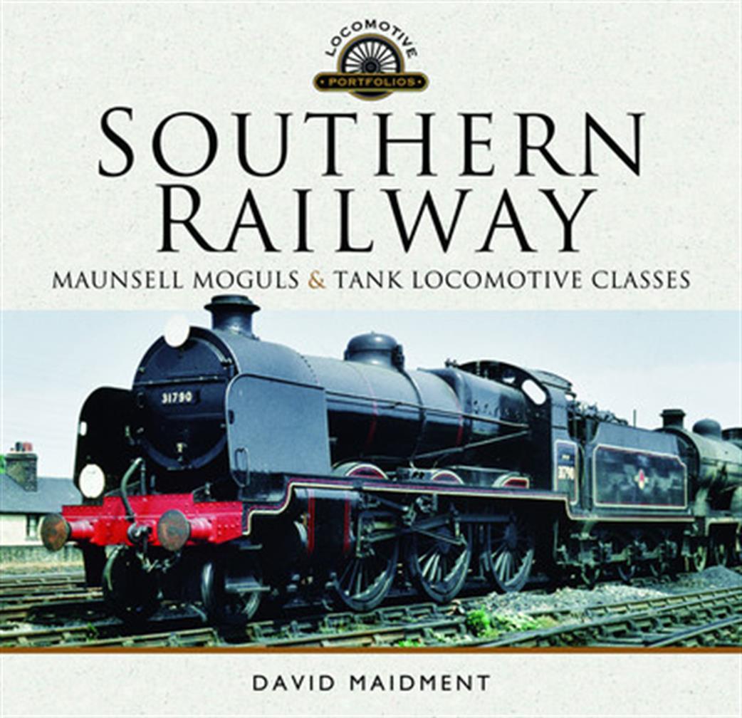 Pen & Sword  9781526732132 Southern Maunsell Moguls and Tank Engines by David Maidment
