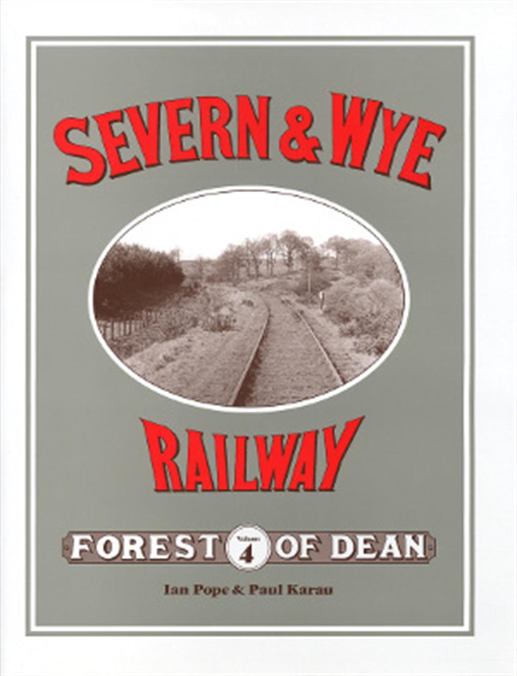 Wild Swan  SWye4 The Severn & Wye Railway Volume 4 by Ian Pope & Paul Karau