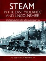 Steam in the East Midlands and LincolnshireA pictorial journey in the late 1950's and early 1960's.Hardback. 150pp. 22cm by 28cm.