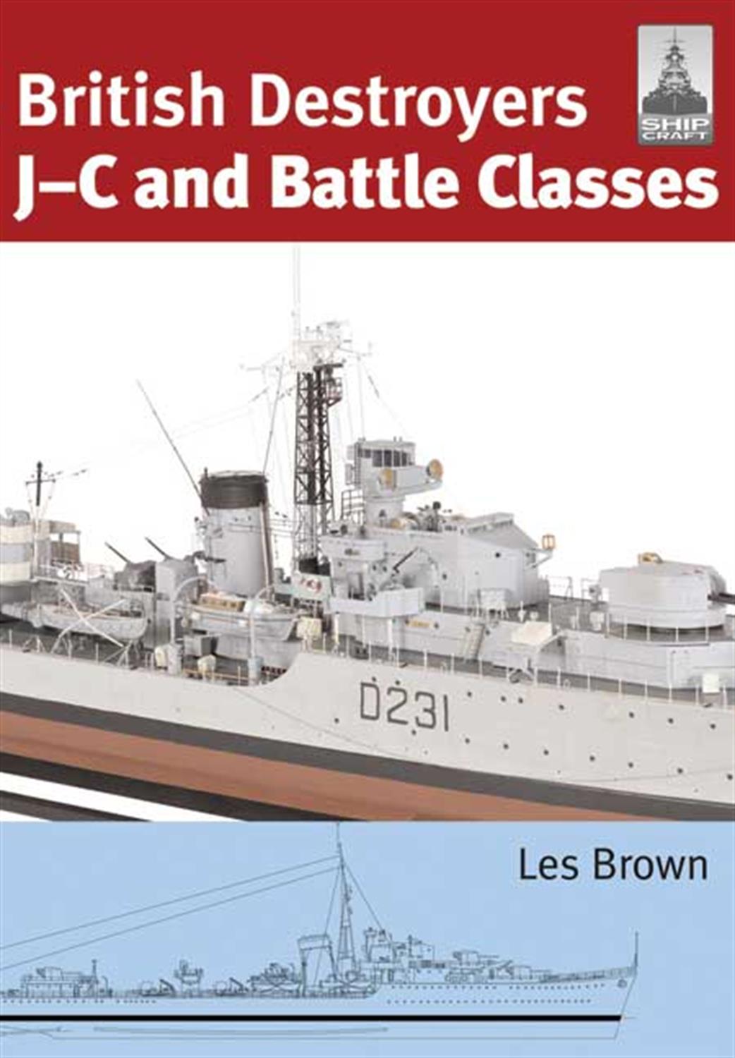 Seaforth Publishing  9781848321809 British Destroyers J-C & Battle Classes Ship Craft Book by Les Brown