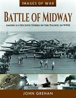 9781526758347 Images of War Battle of MidwayAn 'Images of War' title that pictorially charts America's decisive strike in the Pacific in WW II. Author: John Grehan. Publisher: Frontline. Paperback. 164pp. 19cm by 24cm.