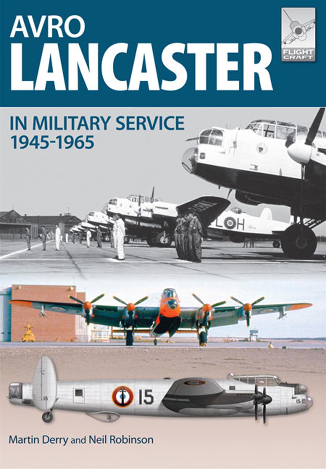 Pen & Sword  9781473827240 FlightCraft Avro Lancaster by Martin Derry & Neil Robinson