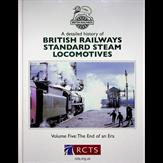RCTS British Railways Standard Steam Locomotives A detailed history -The end of an era. Vol 5.Author: John Walford.Publisher: RCTS.Hardback. 208pp. 21cm by 27cm.