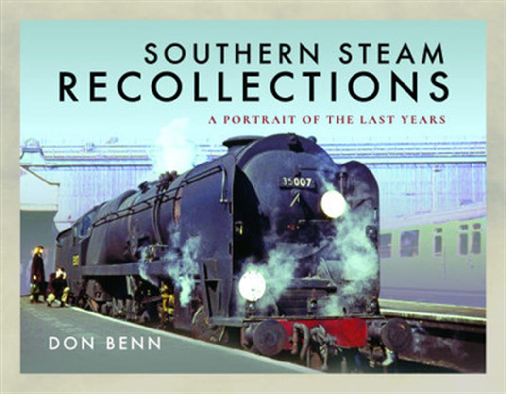 Pen & Sword  9781526726896 Southern Steam Recollections by Don Benn