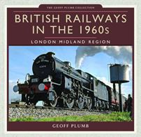 9781473823945 British Railways in the 1960s: London Midland RegionHardback. 169pp. 25cm by 24cm.