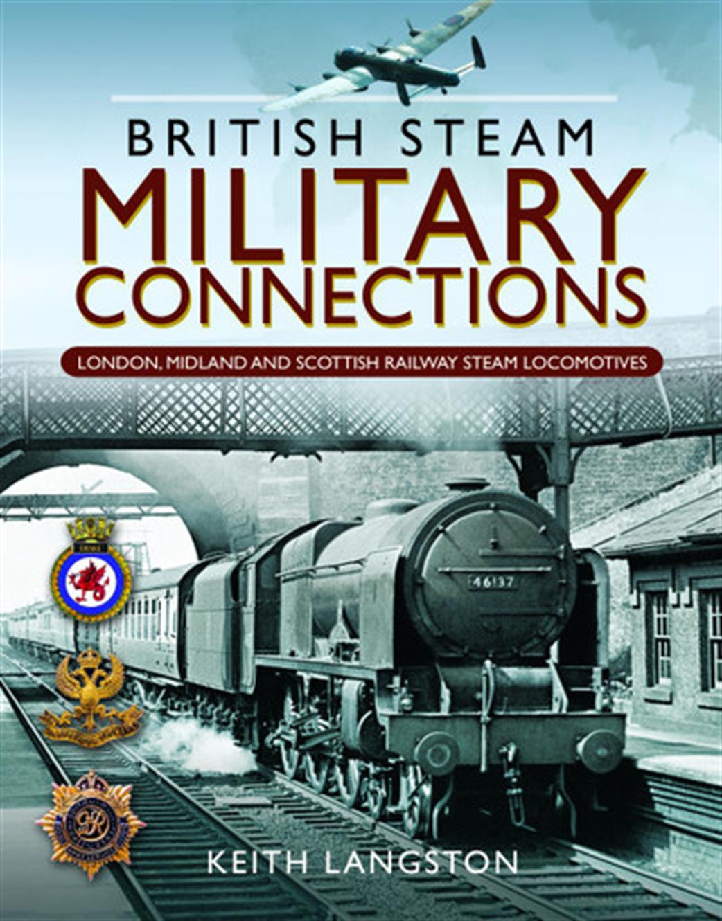 Pen & Sword  9781473878532 British Steam Military Connections: London, Midland & Scottish by Keith Langston