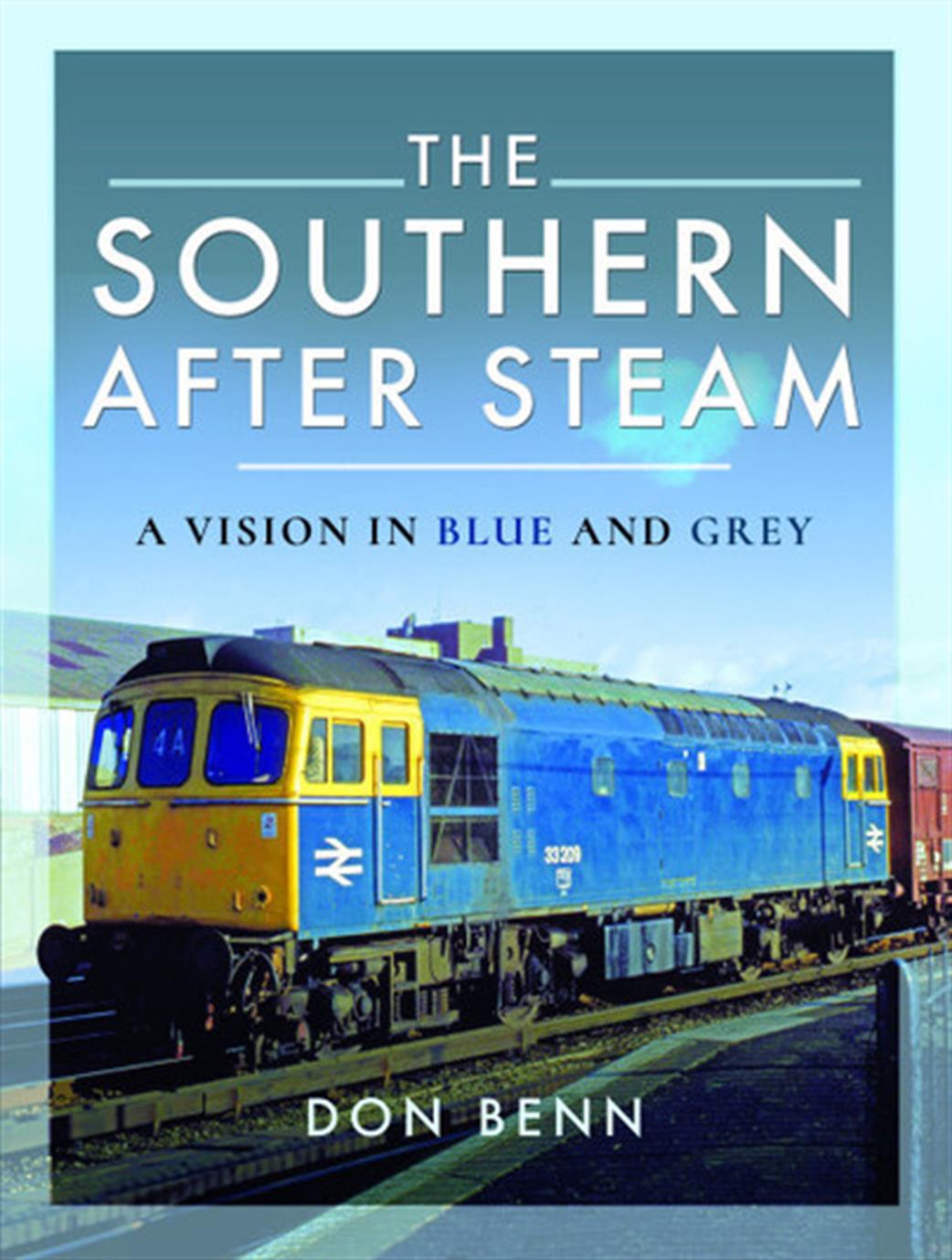 Pen & Sword  9781526700087 The Southern after Steam a vision in Blue and Grey by Don Benn