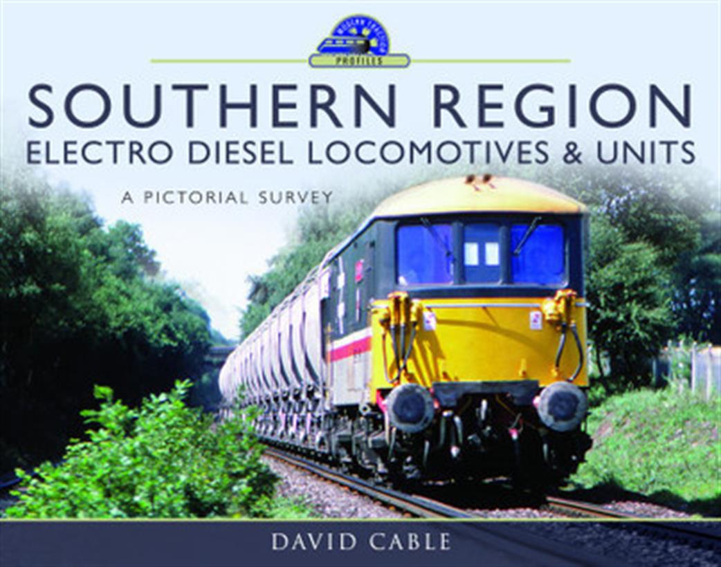 Pen & Sword 9781526720610 Southern Region Electro Diesel Locomotives & Units by David Cable