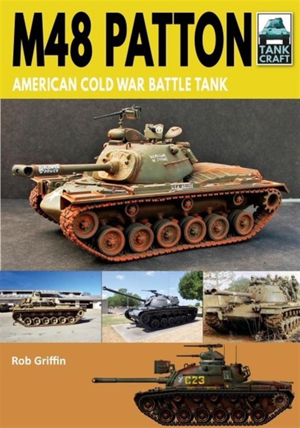 Pen & Sword  9781526757739 TankCraft 22 M48 Patton Tank Craft Book American Cold War Battle Tank By Rob Griffin