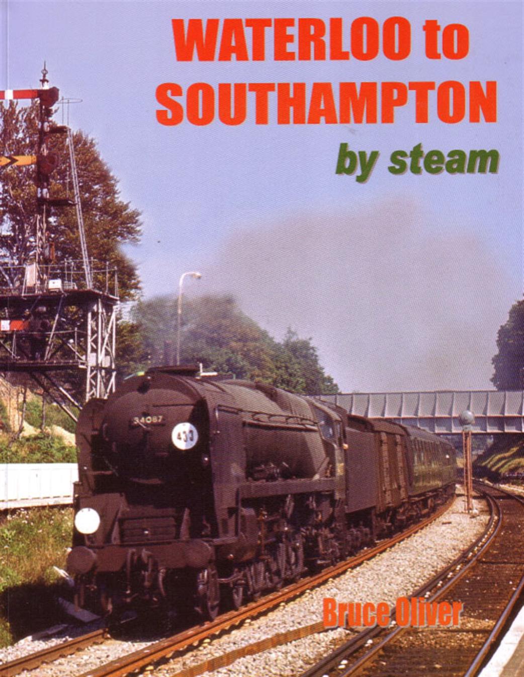 9781906419141 Waterloo to Southampton by Steam Book By Bruce Oliver