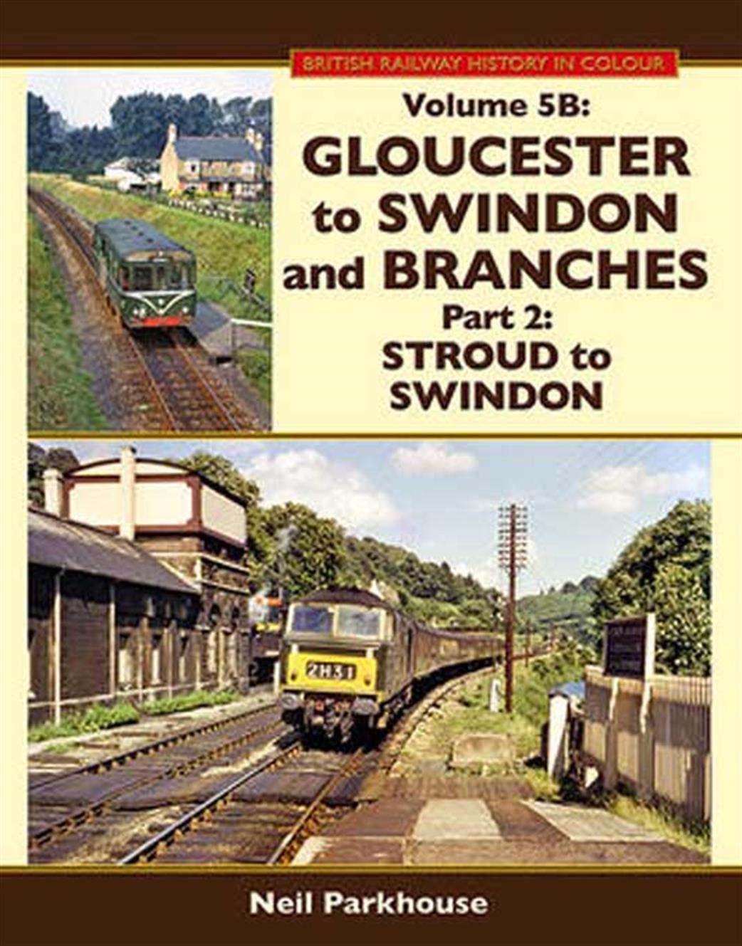 Lightmoor Press GlosRlys5B Gloucestershire Railways GWR Gloucester to Swindon Part 2 Stroud to Swindon & Branches