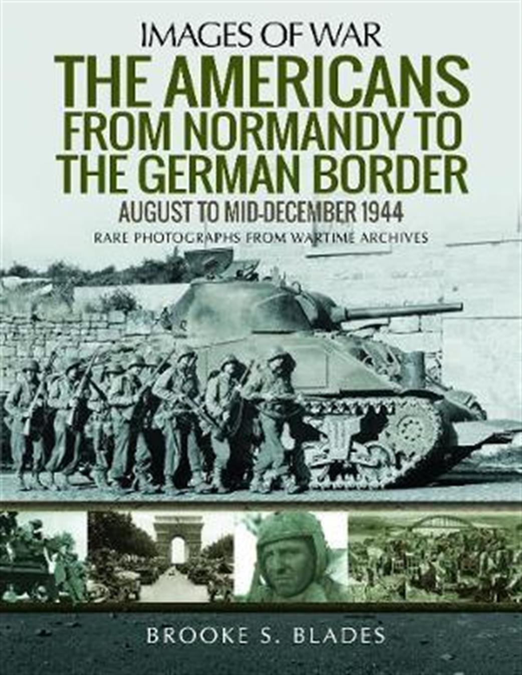 Pen & Sword  9781526756725 Images of War Americans from Normandy to German Border
