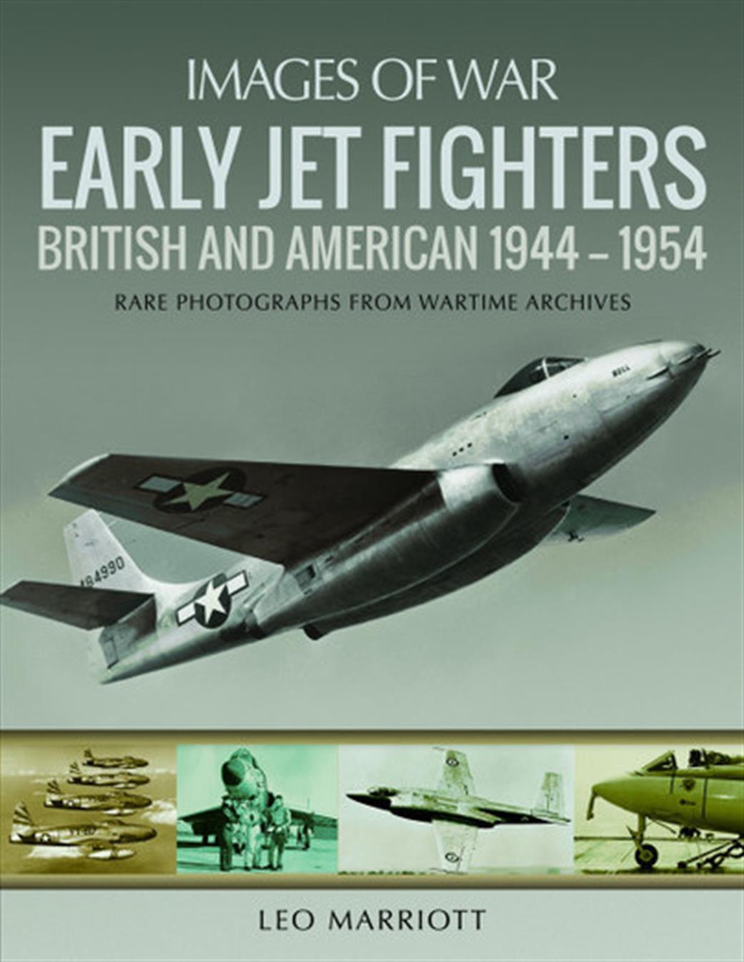 Pen & Sword  9781526727770 Images of War Early Jet Fighters British & American 1944-1954 By Leo Marriott