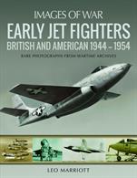 Pen &amp; Sword Images of War Early Jet Fighters, British &amp; American 1944-1954 9781526727770