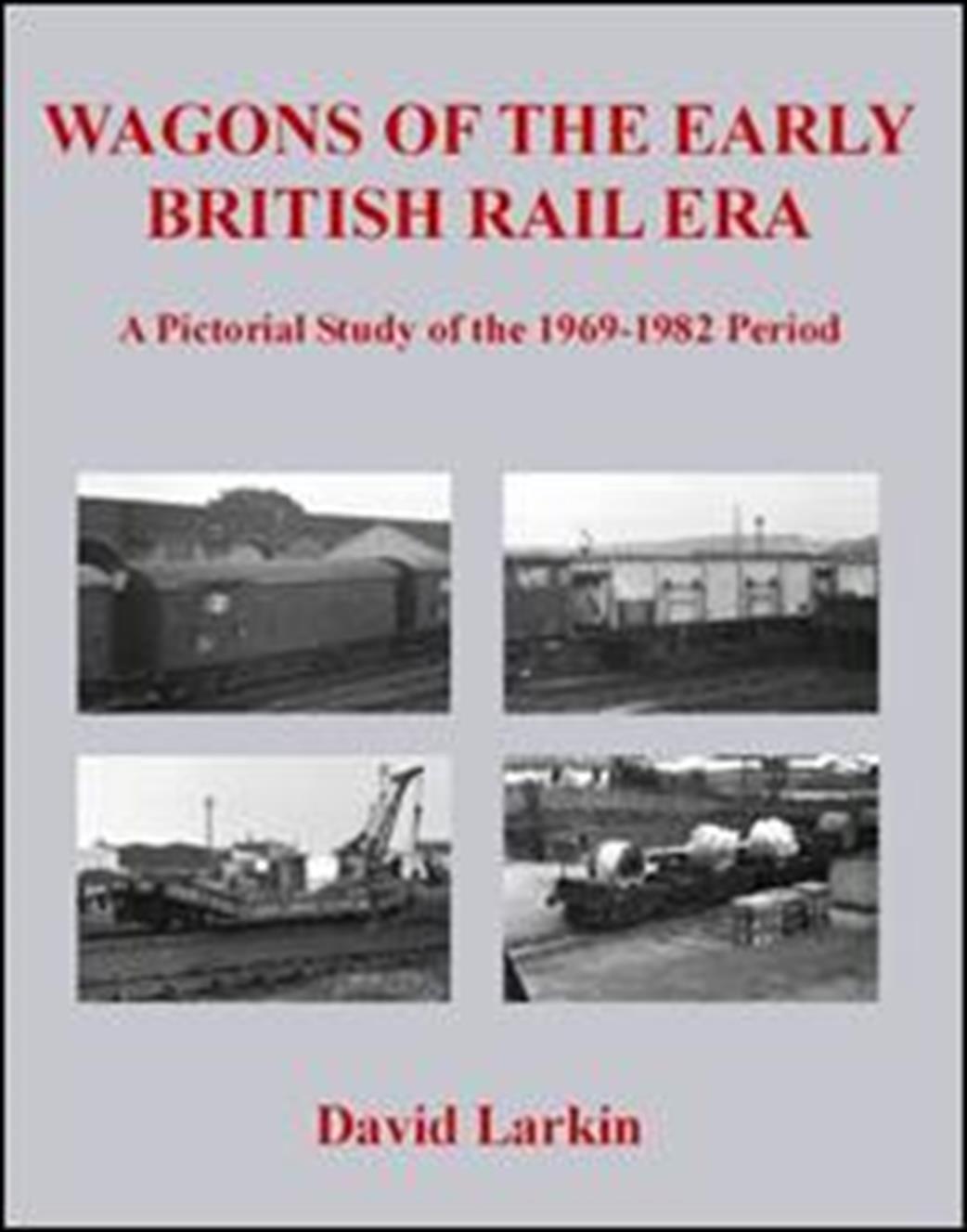 9781905505104 Wagons of the Early British Rail Era A Pictorial Study of the 1969 to 1982 Period