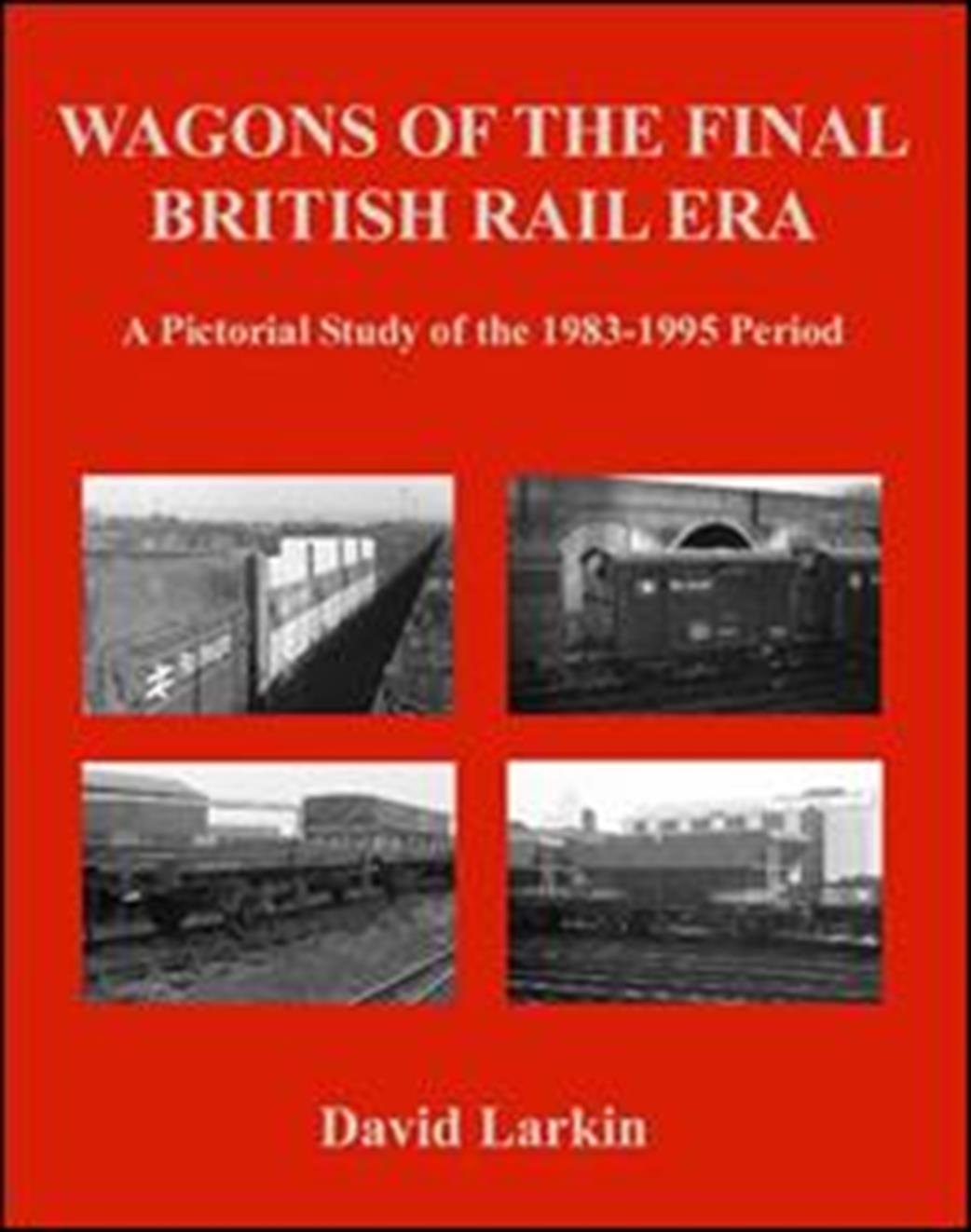 9781905505173 Wagons of the Final British Rail Era A Pictorial Study of the 1983 to 1995 Period