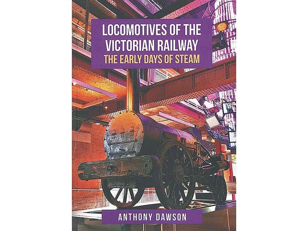 Amberley Publishing  9781445677613 Locomotives of the Victorian Railway The Early Days of Steam by Anthony Dawson