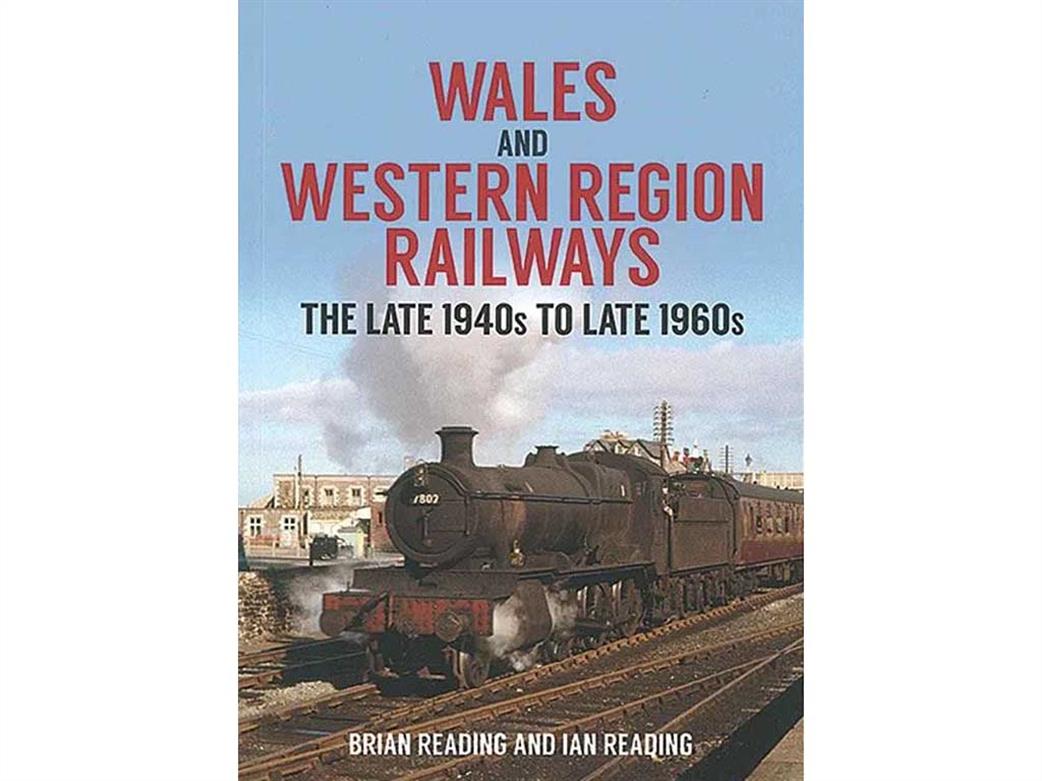 Amberley Publishing  9781398100008 Wales and Western Region Railways The Late 1940s to Late 1960s by Brian & Ian Reading