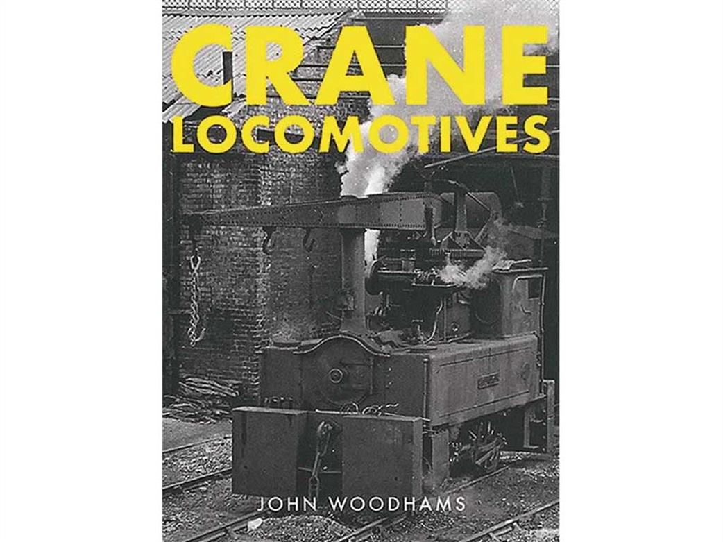 Amberley Publishing  9781398109919 Crane Locomotives by John Woodhams