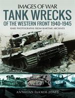 Pen &amp; Sword 9781526741547 Images of War Tank Wrecks of the Western Front 1940-1945Tank Wrecks of the Western Front will be absorbing reading and reference for anyone who is interested in the history of armoured warfare, and it will be a useful visual guide for modellers.