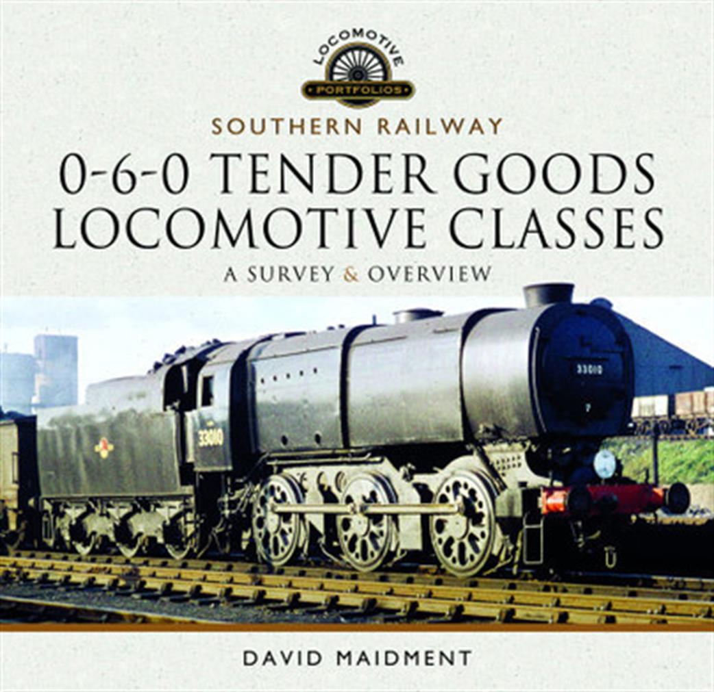Pen & Sword  9781526770097 Southern Railway 0-6-0 Tender Goods Locomotive Classes