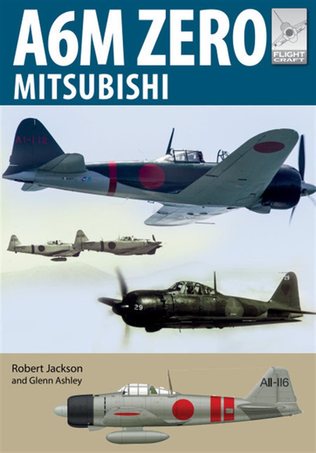 Pen & Sword 9781526759948 FlightCraft 22 Mitsubishi A6M Zero  Reference Book By Robert Jackson & Glenn Ashley