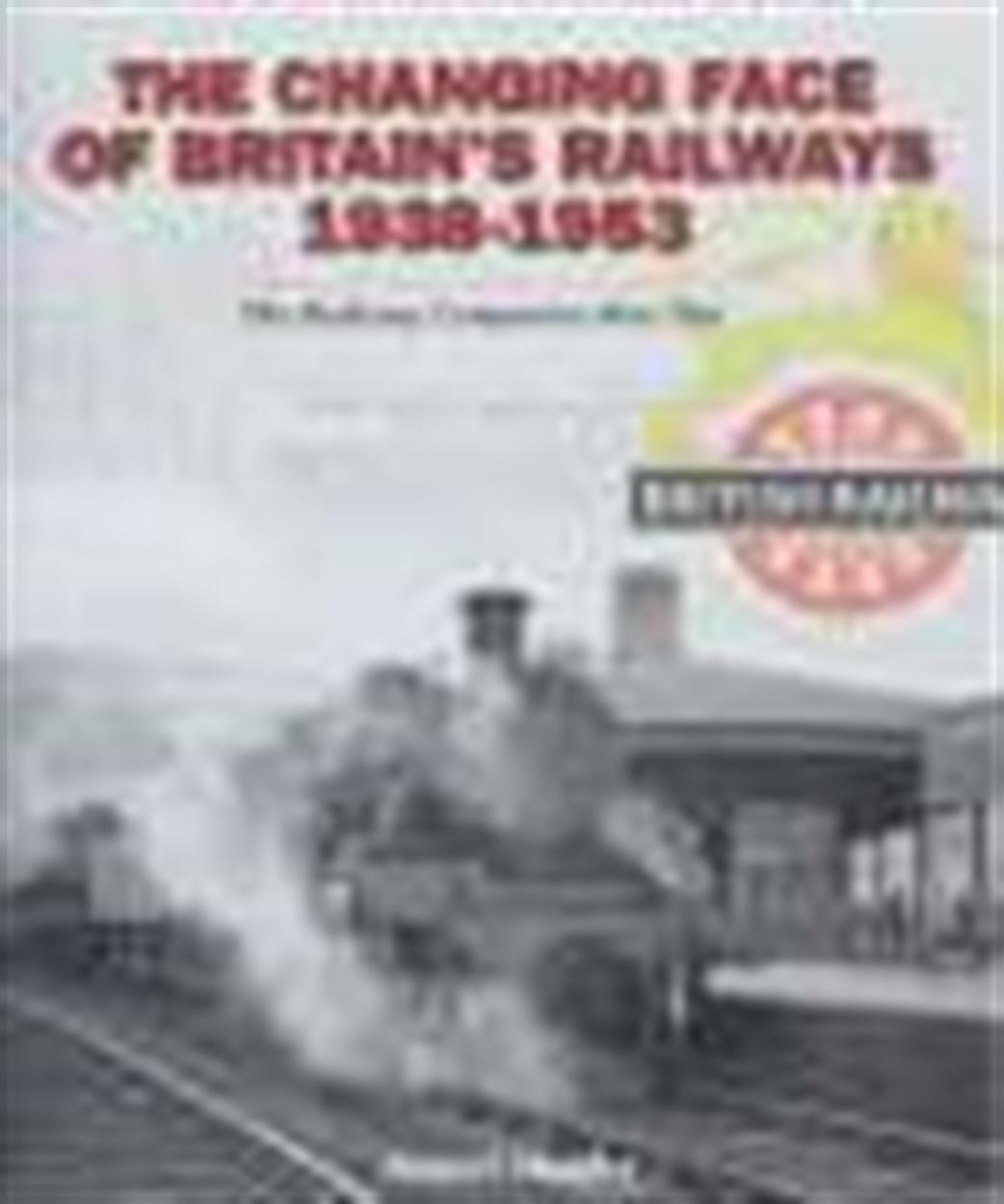 Pen & Sword  9781905414031 The Changing Face of Britain's Railways 1938-1953 Robert Hendry