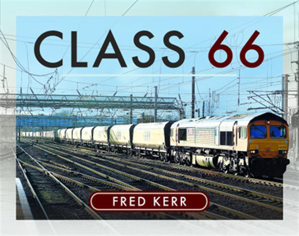 Pen & Sword  9781526776259 Class 66 Book by Fred Kerr