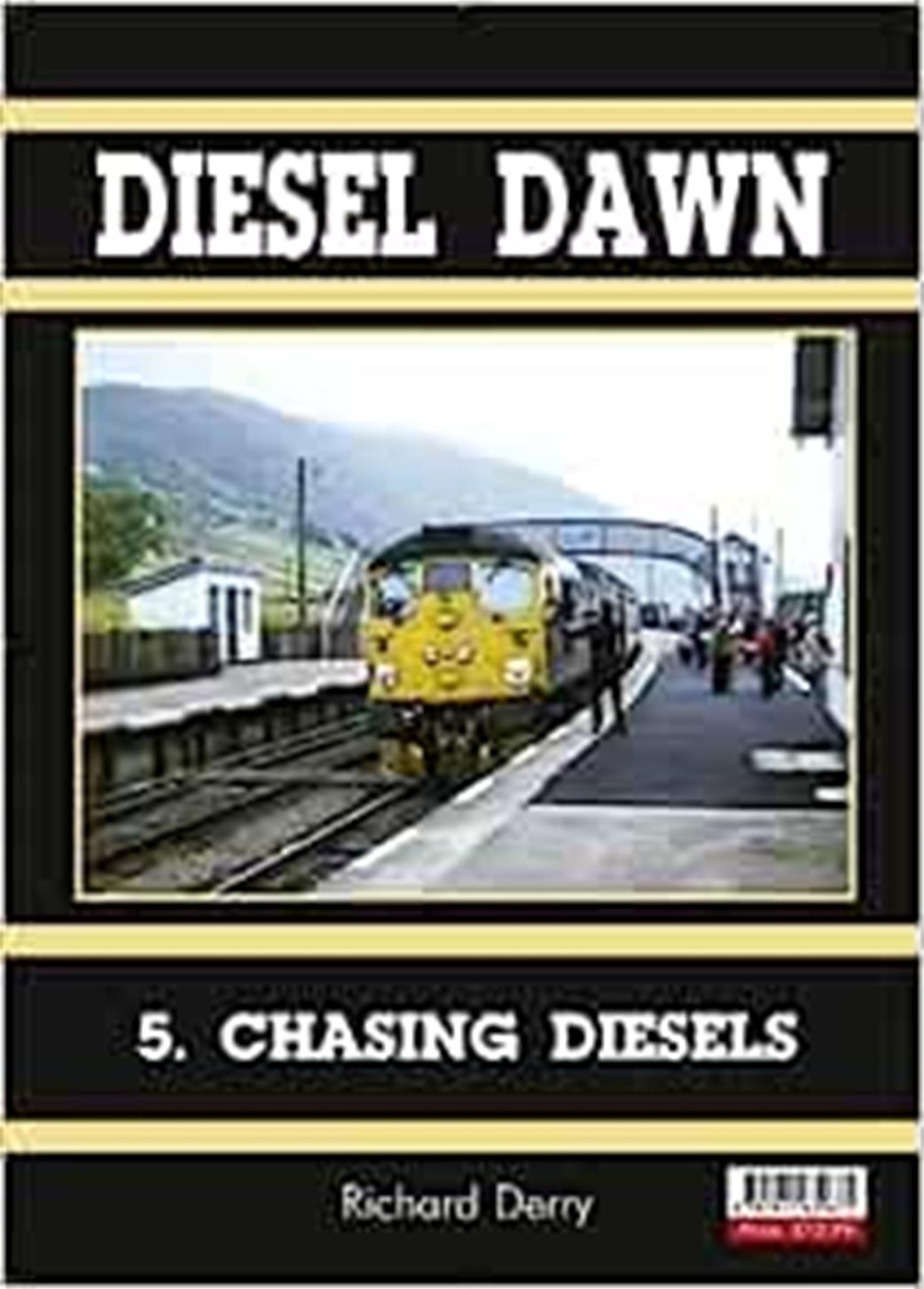 Irwell Press  9781911639671 Diesel Dawn 5 Chasing Diesels Book by Richard Derry