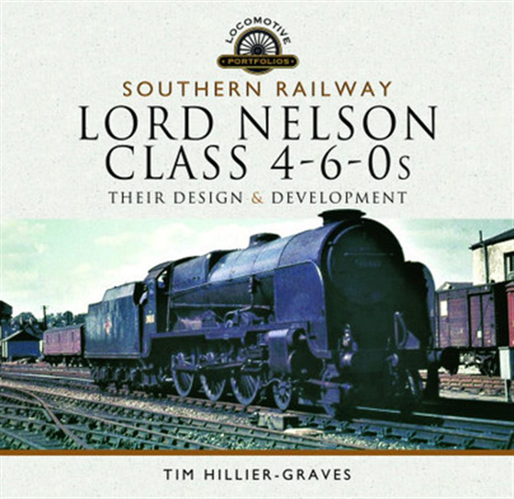 Pen & Sword  9781526744739 Lord Nelson Class 4-6-0s Book by Tim Hillier-Graves