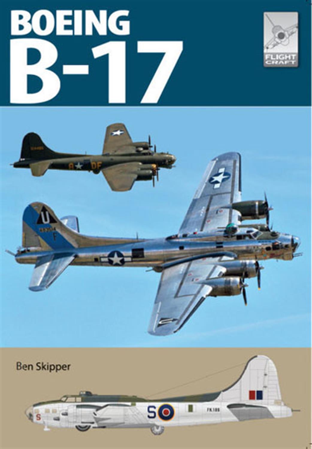 Pen & Sword  9781399086462 FlightCraft 27 Boeing B-17 Bomber Book By Ben Skipper