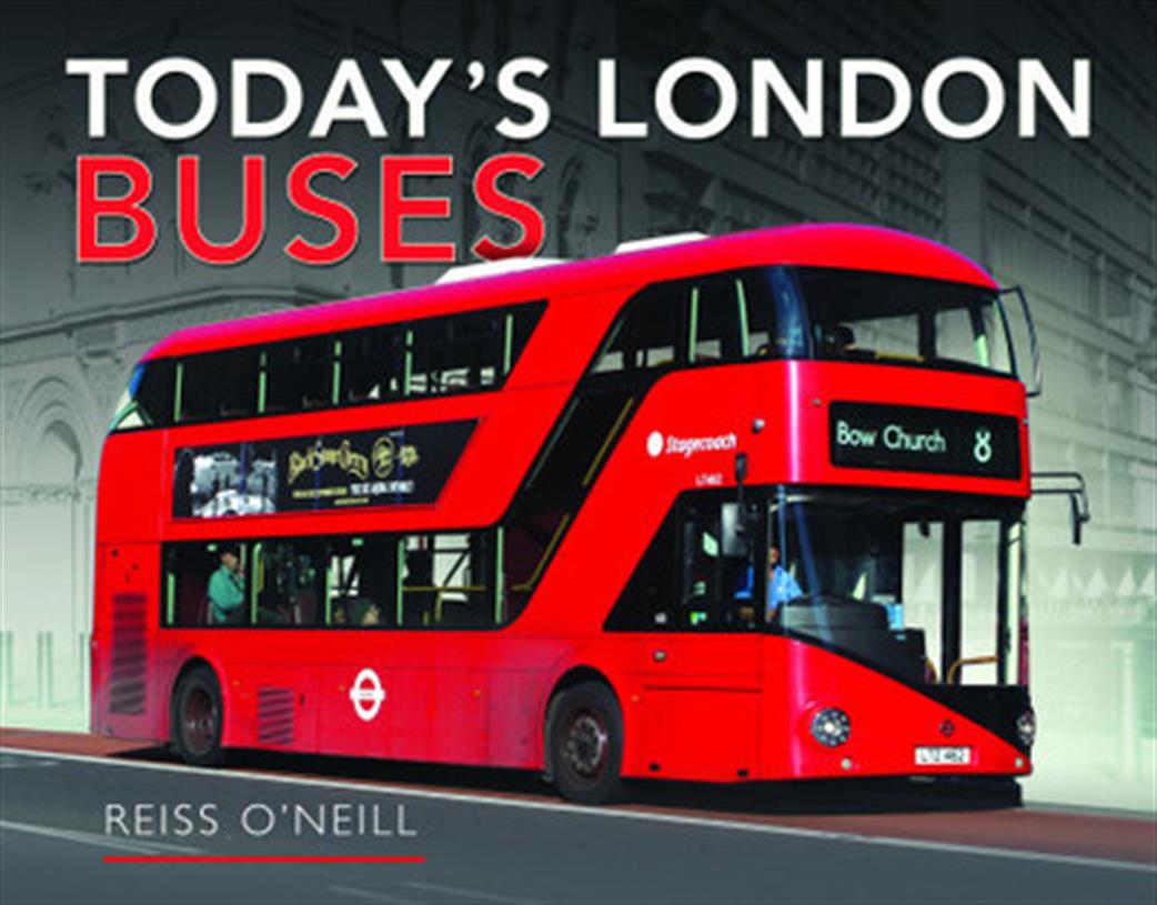 Pen & Sword  9781473821040 Today's London Buses by Reiss O'Neil