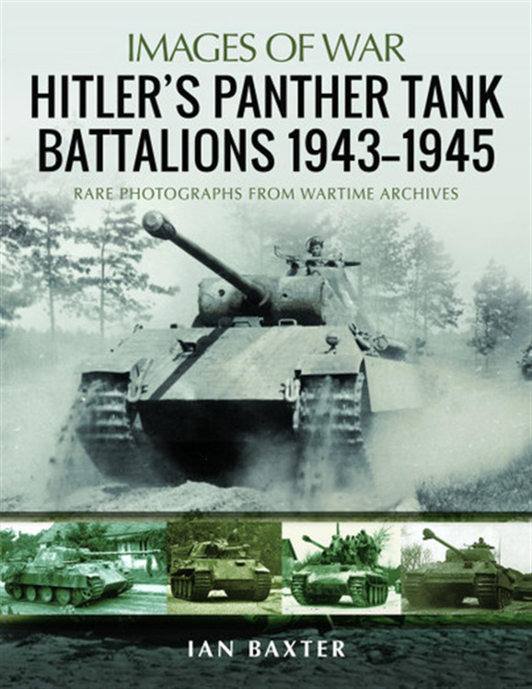 Pen & Sword  9781526765451 Images of War Hitler's Panther Tank Battalions 1943–1945 Book by Ian Baxter