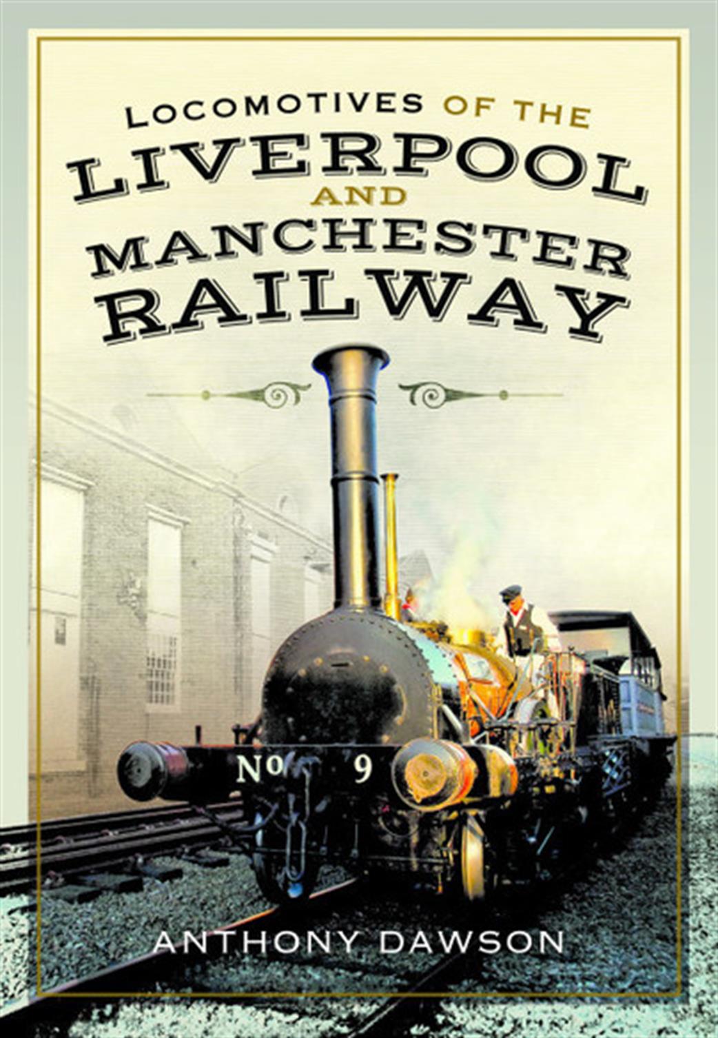 Pen & Sword  9781526763983 Locomotives of The Liverpool and Manchester Railway