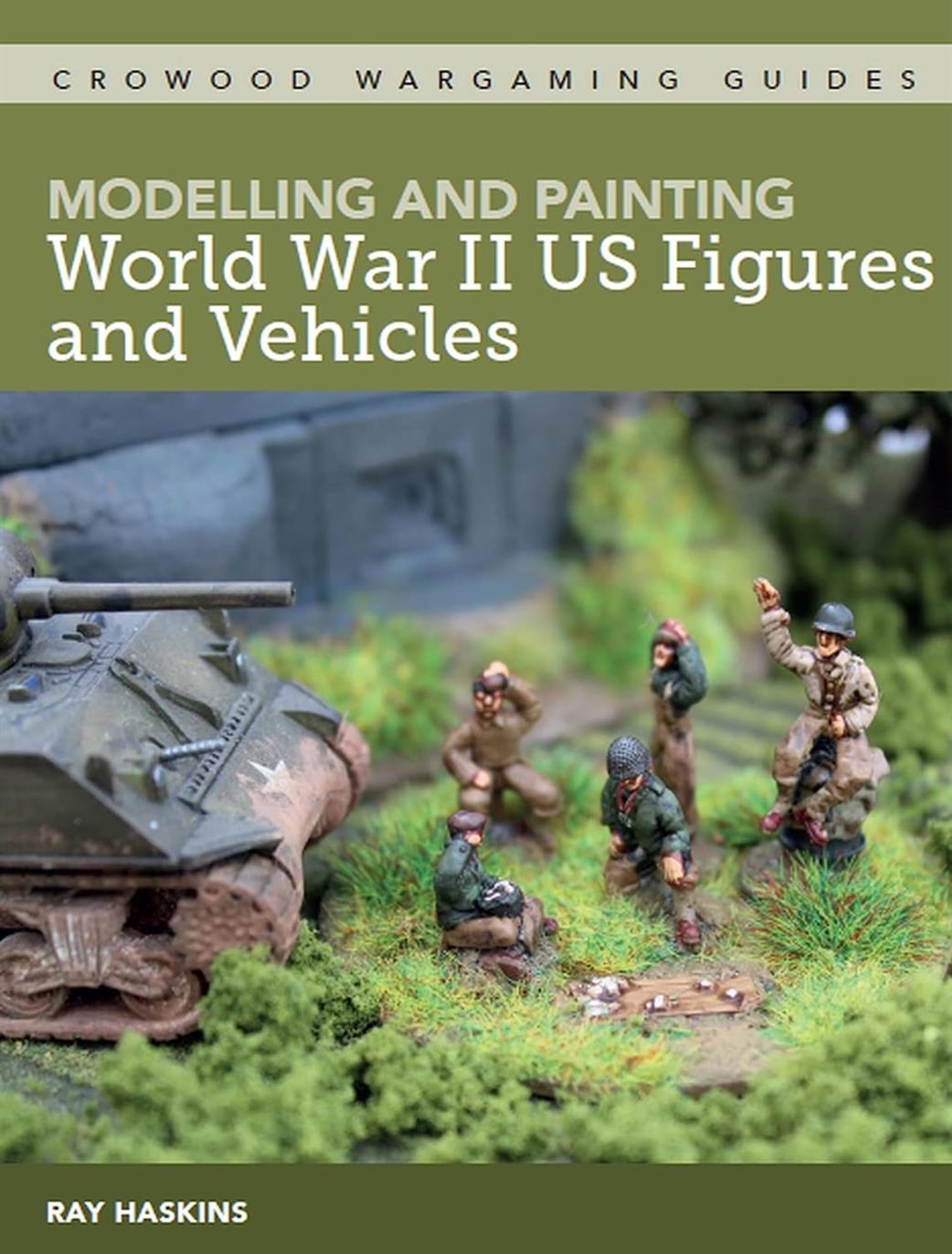 Crowood Press  9781785007156 Modelling and Painting World War II US Figures and Vehicles