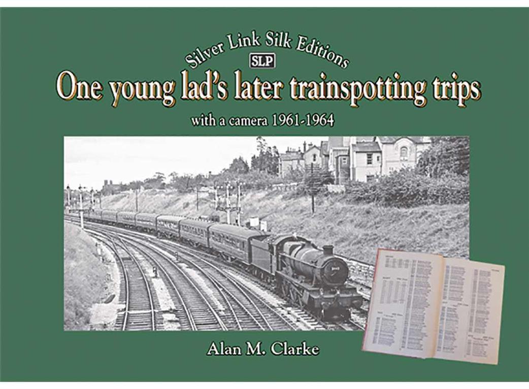 Silver Link Publishing  9781857945553 One Young Lad's Later Trainsporting Trips with a Camera 1961-1964