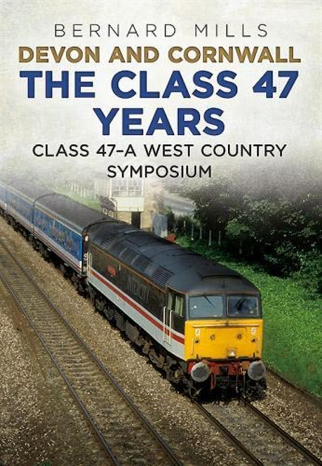 9781781556573 Devon and Cornwall The Class 47 Years Book