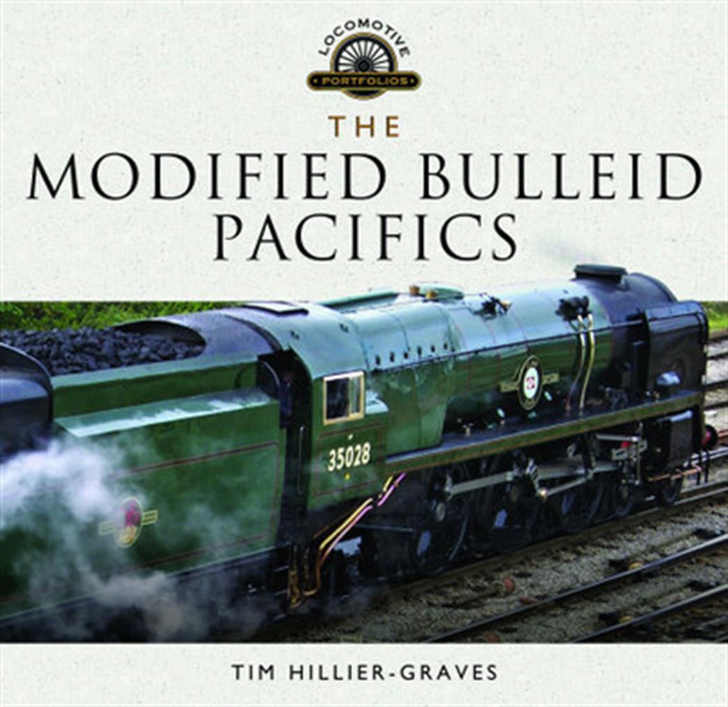 Pen & Sword  9781526721662 The Modified Bulleid Pacifics by Tim Hillier Graves