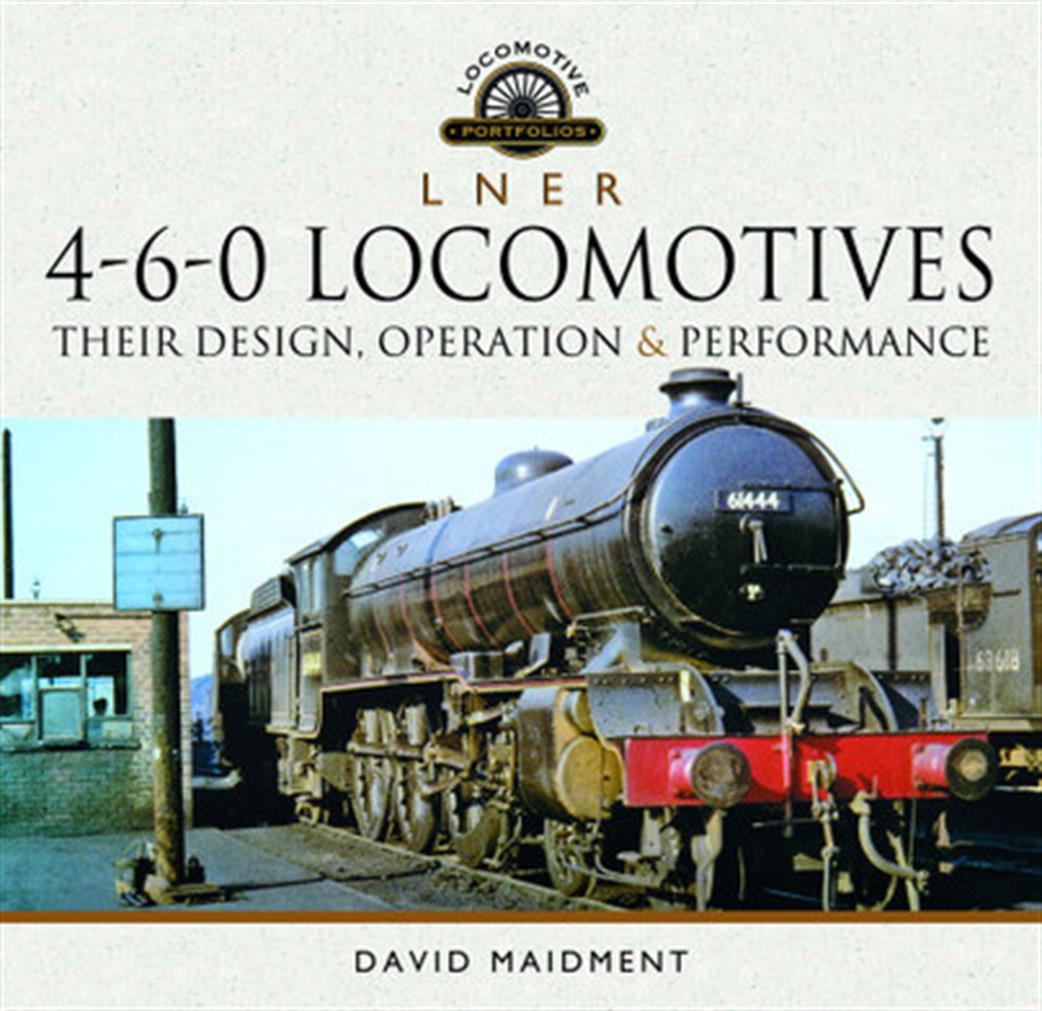 Pen & Sword  9781526772541 L N E R 4-6-0 Locomotives Book By David Maidment