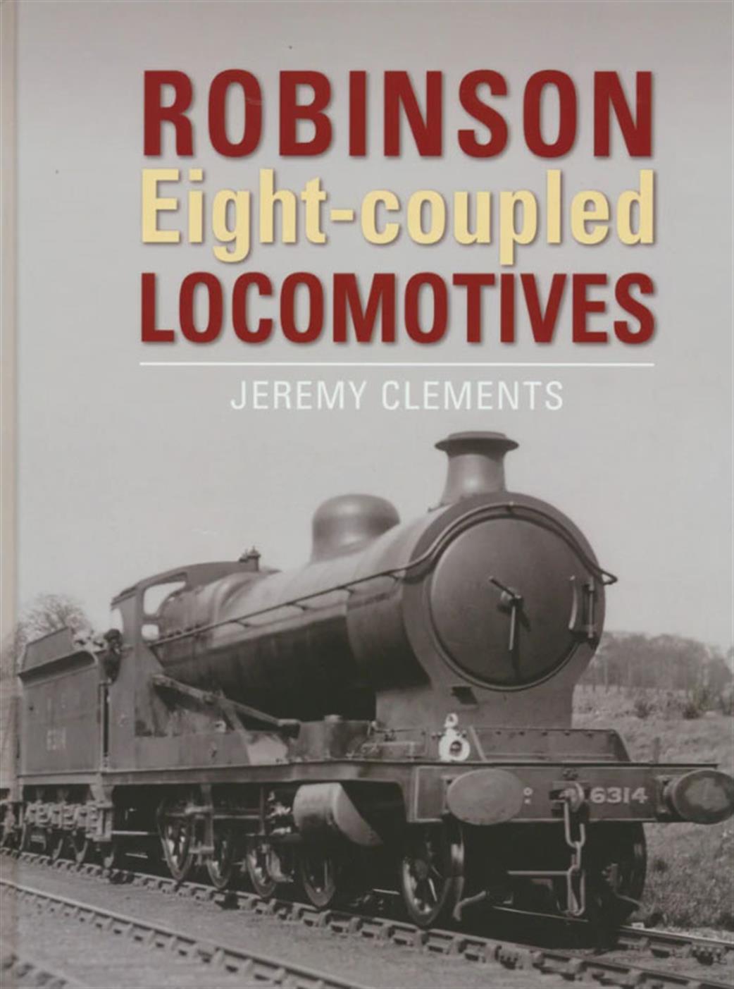 OPC  9781910809686 Robinson Eight-coupled Locomotives by Jeremy Clements