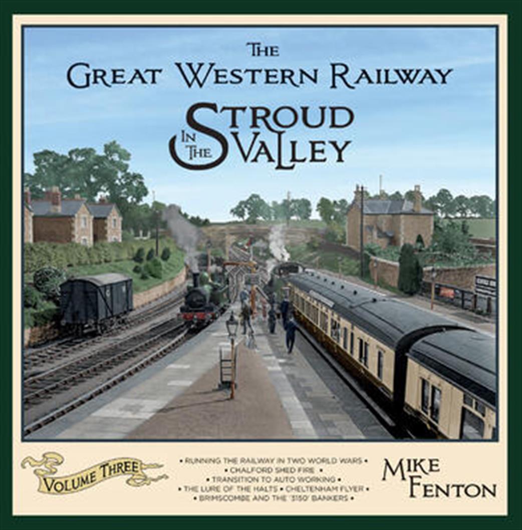 Lightmoor Press  GWRStroud3 The Great Western Railway in the Stroud Valley Volume 3 Mike FentonCopy