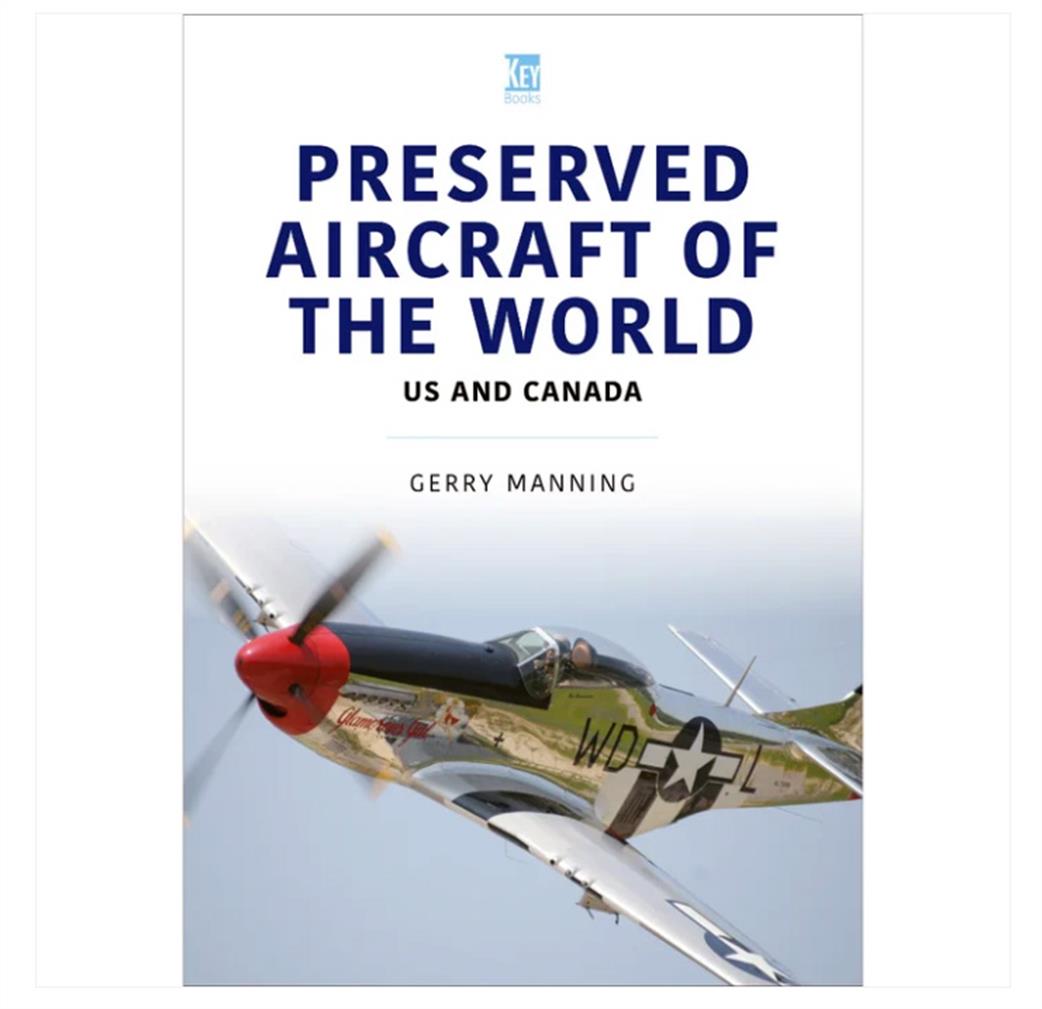 Key Publishing  9781802823639 Preserved Aircraft of the World: US and Canada