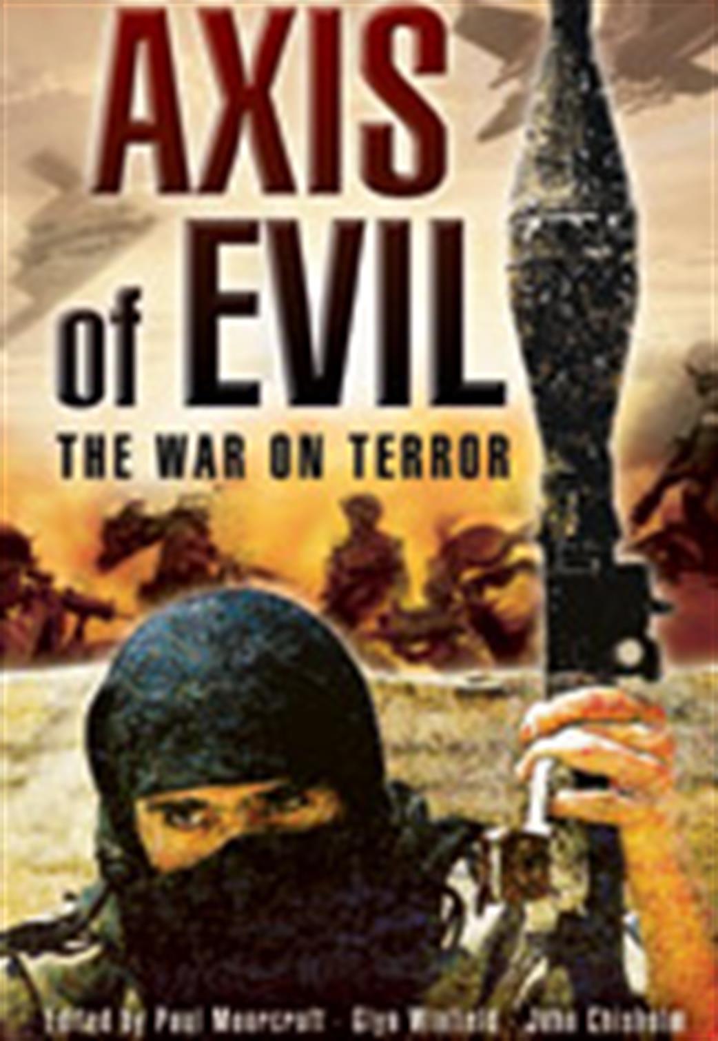 Pen & Sword  9781844152629 Axis of Evil The War on Terror by Paul Moorcraft