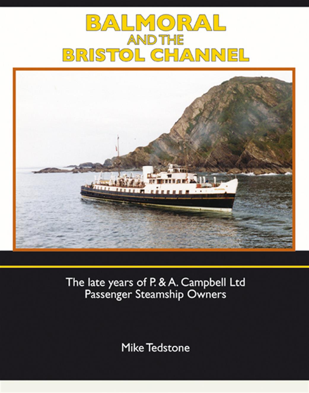 Lightmoor Press  9781903599181 Balmoral and the Bristol Channel by Mike Tedstone