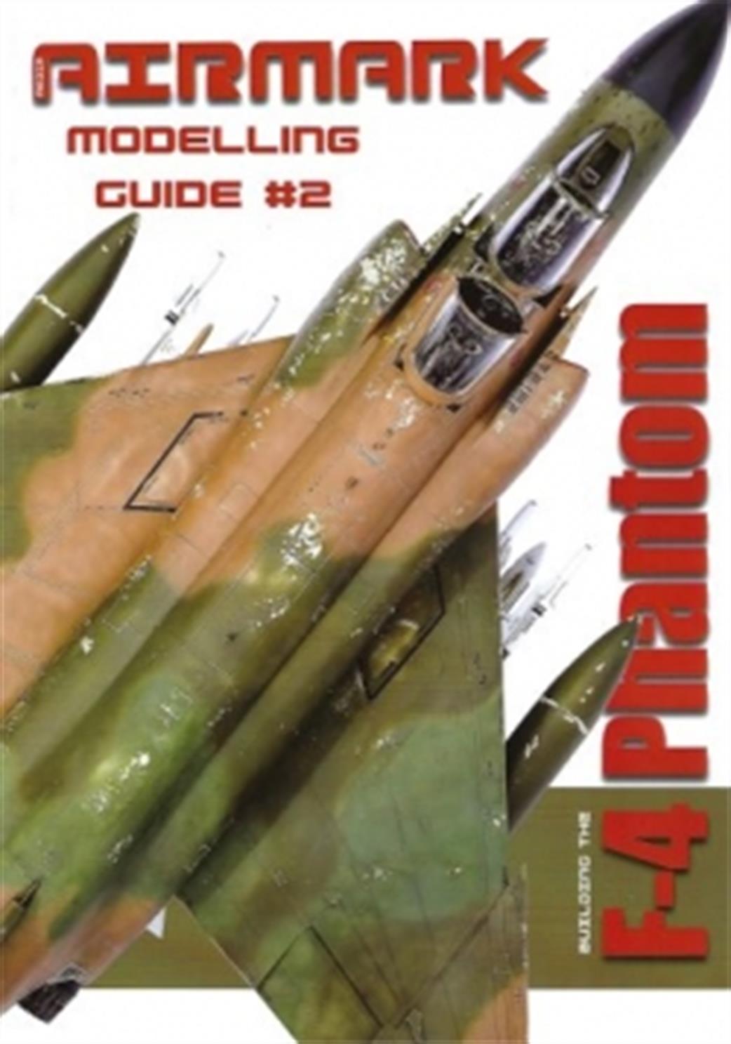 AM2 F-4 Phantom Modelling Guide 2 By Airmark Media