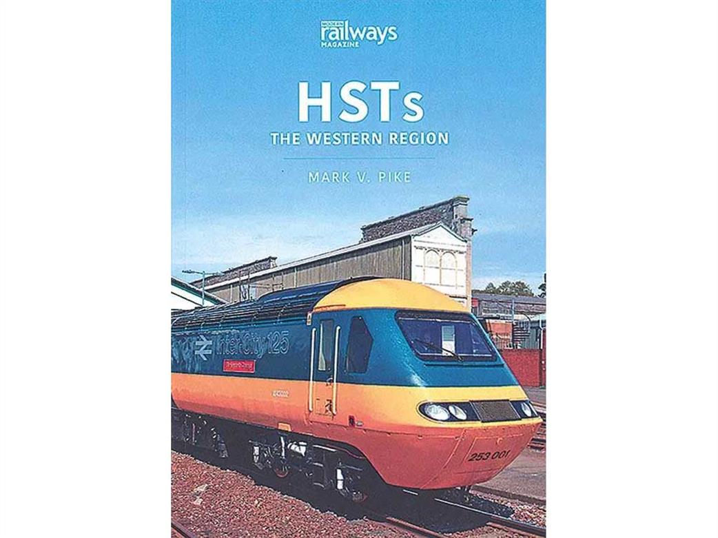 K Factory  HSTs HSTs The Western Region by Mark Pike Key Publishing