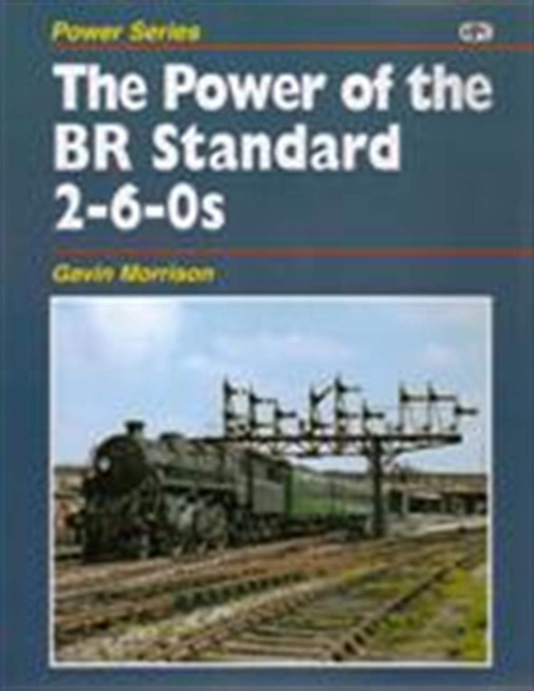OPC  9780860935896 Power of the BR Standard 2-6-0s by Gavin Morrison