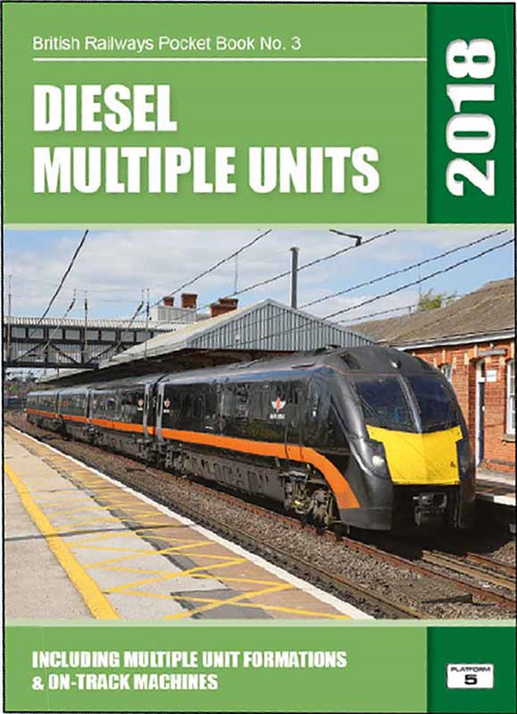 Platform 5 BRPB3 18 British Railways Diesel Multiple Units and On-Track Machines 2018 Pocket Book